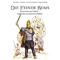 Die Feinde Roms. Germanen und Daker - Gallische und britische Kelten