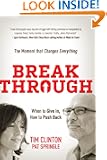 Break Through: When to Give In, How to Push Back. The Moment that Changes Everything