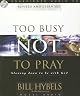 Too Busy Not to Pray: Slowing Down to Be With God : Including Questions for Reflection and Discussion