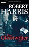 Der Ghostwriter: Roman - Robert Harris
