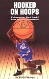 Hooked on Hoops: Understanding Black Youths' Blind Devotion to Basketball