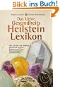 Das kleine Gesundheits-Heilstein-Lexikon