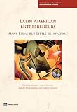 Latin American entrepreneurs : many firms but little innovation