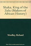 Shaka, King of the Zulu : the herd-boy who founded a nation