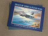 Brace by wire to fly by wire : 75 years of the Royal Air Force : compiled to commemorate the 75th anniversary of The Royal Air Force Benevolent Fund