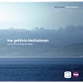 Vier gef�hrte Meditationen zu The Work of Byron Katie