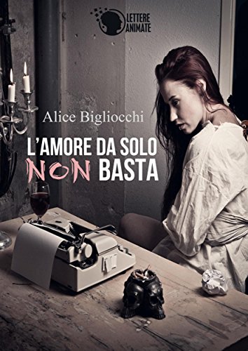 L'amore da solo non basta (Italian Edition)