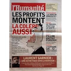 HUMANITE (L') N? 18821 du 18-02-2005 LES PROJETS MONTENT - LA COLERE AUSSI - LES PROFITS DES ENTREPRISES DU CAC 40 ET LES SALAIRES QUI BAISSENT LAURENT GARNIER - UNE ESTHETIQUE DANS LA NOIRCEUR REFERENDUM - LE DENI DE DEMOCRATIE - M.G? BUFFET SOCIAL - LE TRAVAIL C'EST PAS LA SANTE - J.L. BORLOO ECOLE - FILLON EN ETAT D'URGENCE EUROPE - L'ESPAGNE UN SI SANS PASSIO