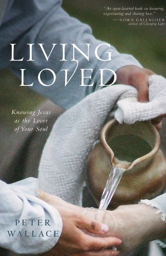 Living Loved: Knowing Jesus as the Lover of Your Soul
