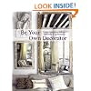 Be Your Own Decorator: Taking Inspiration and Cues from Today's Top Designers