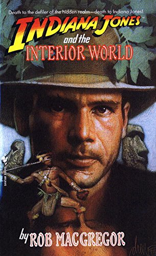Indiana Jones and the Interior World (A Bantam Falcon book) Rob Macgregor