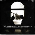 The Missionary Hymn Project by Various Artists, Rob Gardner, Suzanne Sitthichai, Ellen Bridger, and -Angela Brower