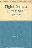 Piglet does a very grand thing
