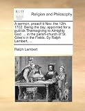 A   Sermon, Preachd Nov. the 12th. 1702. Being the Day, Appointed for a Publick Thanksgiving to Almighty God: In the Parish-Church of St. Giless in