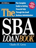 The SBA Loan Book, 3rd Edition: The Complete Guide to Getting Financial Help Through the Small Business Administration