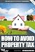 How to Avoid Property Tax