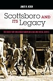 Scottsboro and Its Legacy: The Cases that Challenged American Legal and Social Justice (Crime, Media, and Popular Culture)