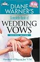Diane Warner's Complete Book of Wedding Vows: Hundreds of Ways to Say "I Do"