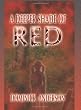 A Deeper Shade of Red