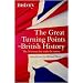 The Great Turning Points of British History: The 20 Events That Made the Nation