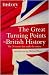 The Great Turning Points of British History: The 20 Events That Made the Nation (Turning Points)