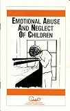 Emotional Abuse And Neglect Of Children (Child Abuse & Neglect Prevention)