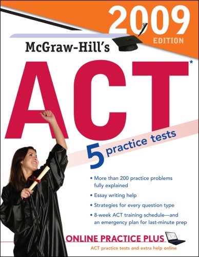 McGraw-Hill's ACT, 2009 Edition (Mcgraw Hill's Act)