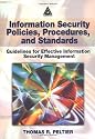 Information Security Policies, Procedures, and Standards: Guidelines for Effective Information Security Management