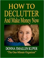 How to Declutter and Make Money Now (Simple Living for a Better Life)