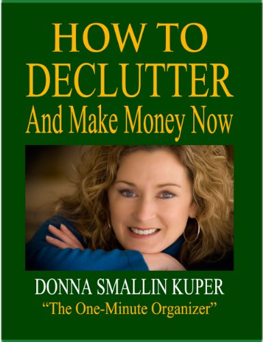 How to De-clutter and Make Money Now: Turn Clutter Into Cash with The One-Minute Organizer (Decluttering Your Life)