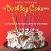 The Birthday Cake Book: 75 Recipes for Candle-Worthy Creations
