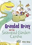 Grandad Briny and the Seaweed Garden Centre