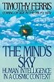 The Mind's Sky: Human Intelligence in a Cosmic Context