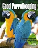 Good Parrotkeeping: A Comprehensive Guide to All Things Parrot 51uy59jY5eL. SL160 Good Parrotkeeping: A Comprehensive Guide to All Things Parrot