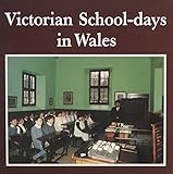 Victorian school-days in Wales