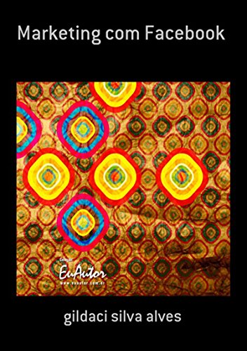 Marketing Com Facebook (Portuguese Edition)