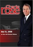 Charlie Rose - Barbara Walters (July 31, 2008)