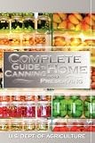 Complete Guide to Home Canning and Preserving (Second Revised Edition)