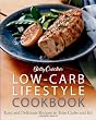 Betty Crocker Low-Carb Lifestyle Cookbook : Easy and Delicious Recipes to Trim Carbs and Fat