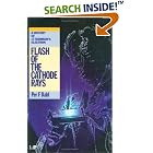 Click here to buy Flash of the Cathode Rays: A History of J J Thomson's Electron by  Per F Dahl.