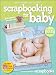 Better Homes and Gardens Let's Start Scrapbooking for Baby (Better Homes & Gardens Crafts)
