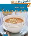 Suppen: Junge K�che. Rezepte, Anregungen und Variationen f�r jeden Geschmack