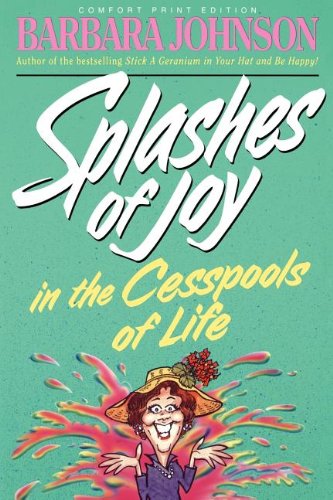 splashes of joy in the cesspools of life