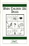 When Children Use Drugs (Parent Guides To Childhood Drug Use)