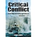 Critical Conflict: The Royal Navy's Mediterranean Campaign in 1940