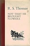 Not that he brought flowers