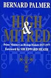 High and mitred : a study of prime ministers as Bishop-makers 1837-1977