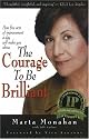 The Courage to Be Brilliant: How Five Acts of Improvement a Day Will Make You Shine
