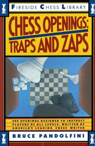 Chess Openings: Traps and Zaps (Fireside Chess Library) by Pandolfini, Bruce (1989) Paperback