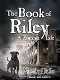 The Book of Riley: A Zombie Tale